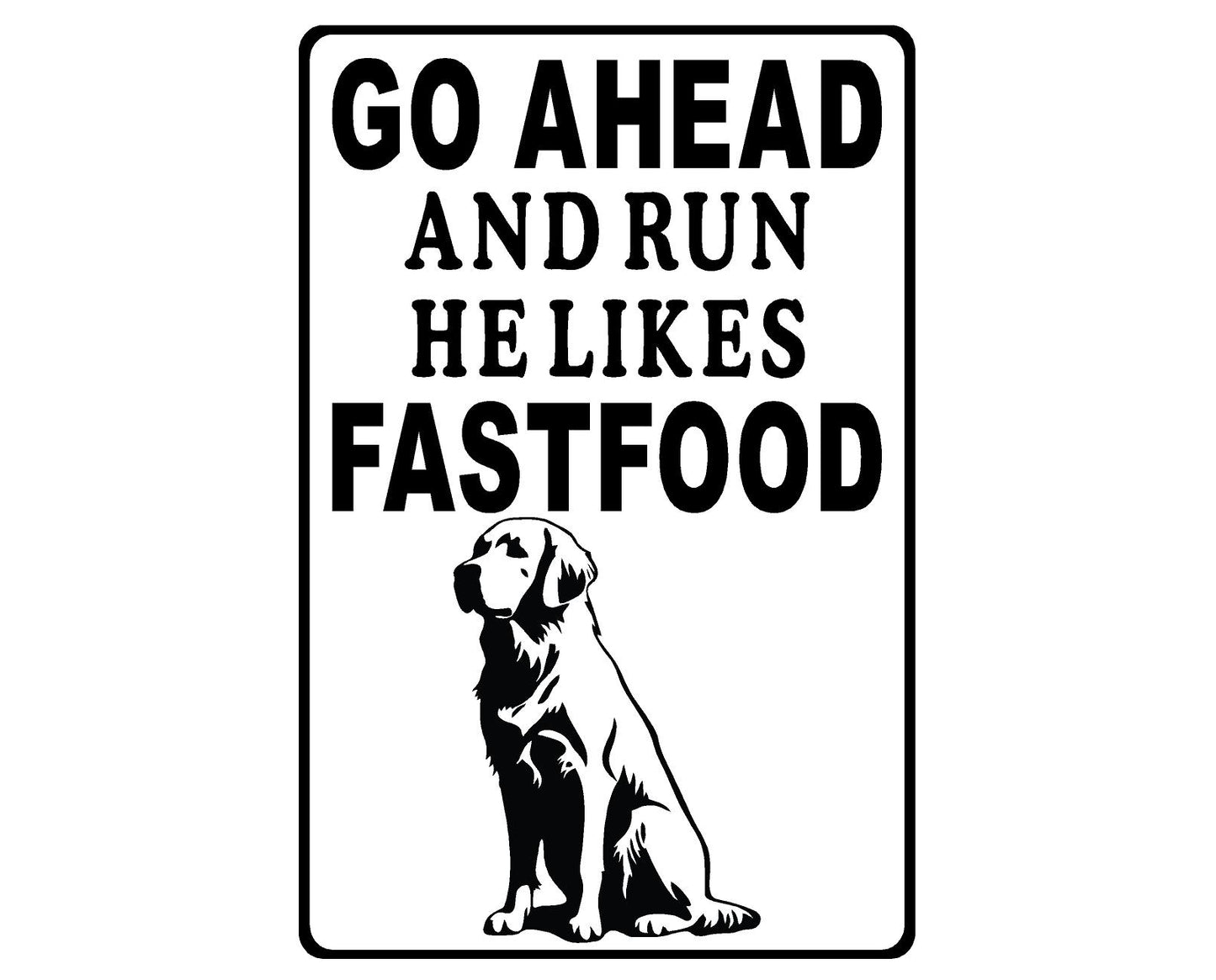 Golden Retriever Metal sign Go Ahead and Run He Likes Fast Food (Personalized)