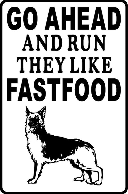 German Shepherd  Metal sign Go Ahead and Run He Likes FastFood (Personalized)