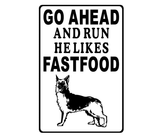 German Shepherd  Metal sign Go Ahead and Run He Likes FastFood (Personalized)